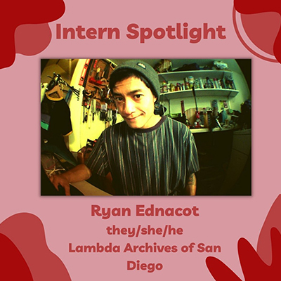 Internship Spotlight - Ryan Ednacot (they, she, he)